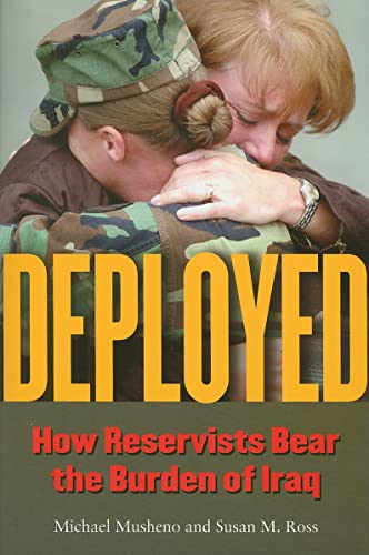 Deployed : How Reservists Bear the Burden of Iraq