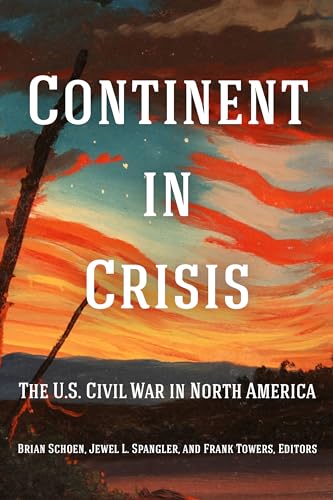 Continent in Crisis: The U.S. Civil War in North America