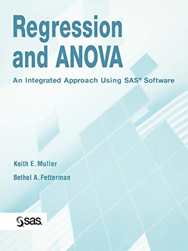 Regression and ANOVA: An Integrated Approach Using SAS Software