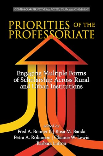 Priorities of the Professoriate : Engaging Multiple Forms of Scholarship Across Rural and Urban Institutions