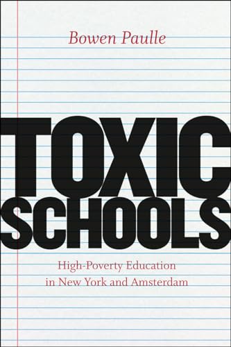 Toxic Schools: High-poverty Education in New York and Amsterdam