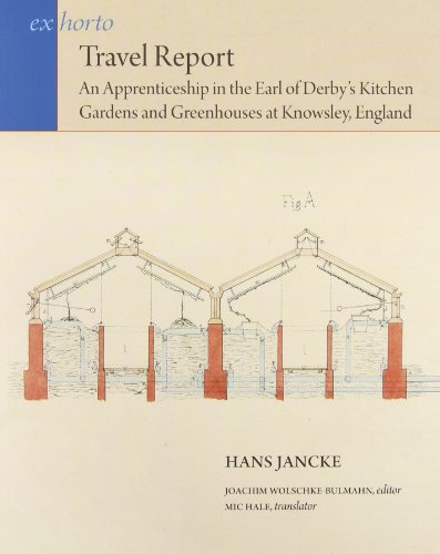 Travel Report: An Apprenticeship in the Earl of Derbys Kitchen Gardens and Greenhouses at Knowsley