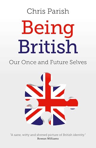 Being British: Our Once and Future Selves