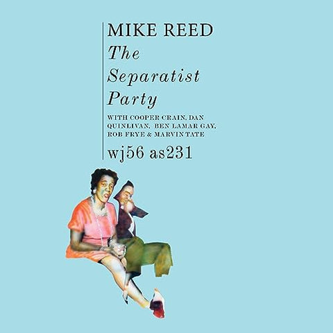Mike Reed - THE SEPARATIST PARTY  [VINYL]