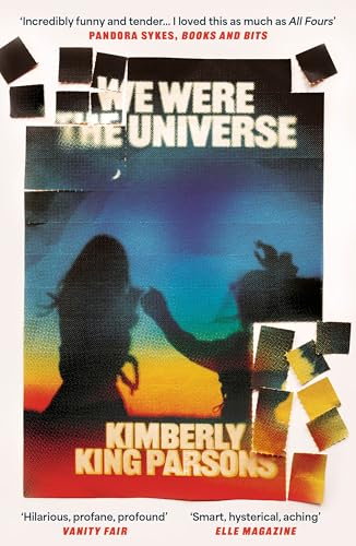 We Were the Universe : 'Full of dark wit and feral delight' Jenny Offill