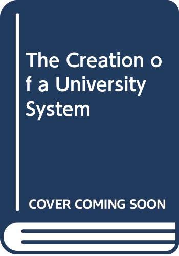 The Creation of a University System