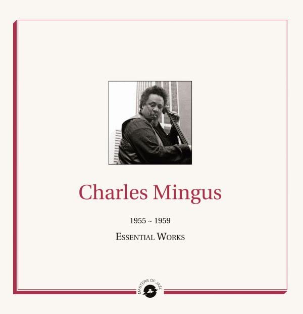 Mingus Charles - ESSENTIAL WORKS 1955 - 1959 [VINYL]