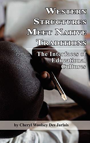 Western Structures Meet Native Traditions : The Interfaces of Educational Cultures