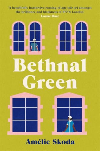 Book cover: "Bethnal Green" by Amélie Skoda, featuring windows and figures.