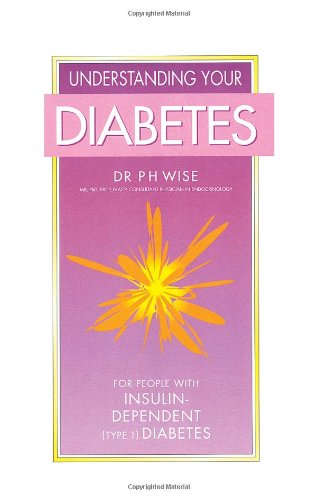 Understanding Your Diabetes : Insulin-dependent (Type 1)