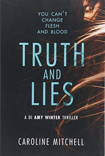 Truth and Lies: 1 (A DI Amy Winter Thriller)