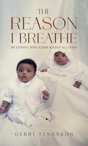 The Reason I Breathe : My Journey with Autism Against All Odds