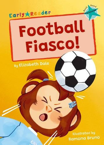Football Fiasco!: (Turquoise Early Reader) (Maverick Early Readers)