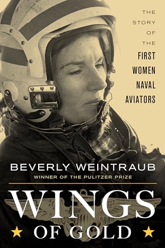 Wings of Gold : The Story of the First Women Naval Aviators