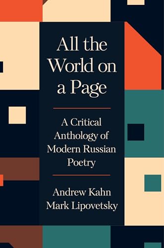 All the World on a Page : A Critical Anthology of Modern Russian Poetry