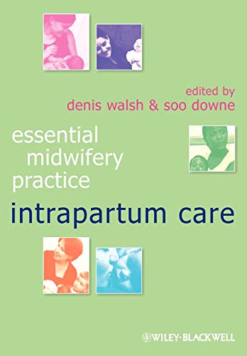Essential Midwifery Practice - Intrapartum Care