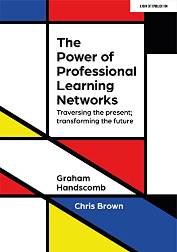 The Power of Professional Learning Networks: Traversing the present; transformin
