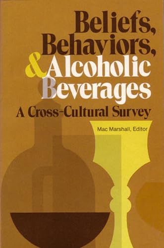 Beliefs, Behaviors, and Alcoholic Beverages : A Cross-Cultural Survey