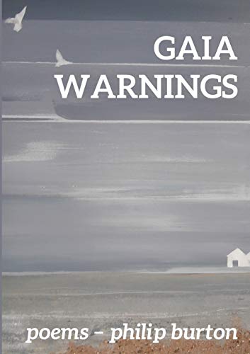 Gaia Warnings : Poems - Philip Burton