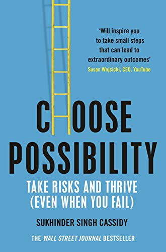 Choose Possibility : Task Risks and Thrive (Even When You Fail)
