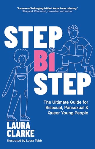 Step Bi Step : The Ultimate Guide for Bisexual, Pansexual and Queer Young People