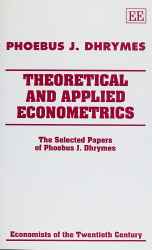 Theoretical and Applied Econometrics: The Selected Papers of Phoebus J. Dhrymes