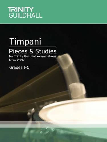 Percussion Exam Pieces & Studies Timpani: Grades 1-5 (Trinity Guildhall Percussion Examination Pieces & Studies): Percussion Teaching Material