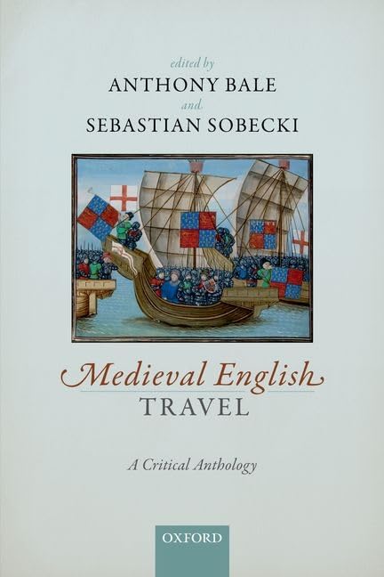 Medieval English Travel : A Critical Anthology