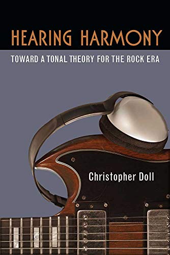 Hearing Harmony : Toward a Tonal Theory for the Rock Era