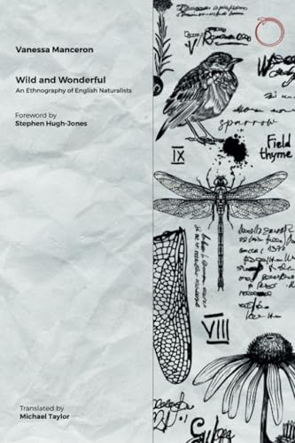 Wild and Wonderful : An Ethnography of English Naturalists