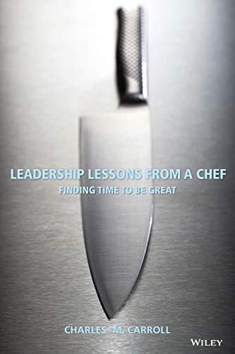 Leadership Lessons from a Chef: Finding Time to be Great