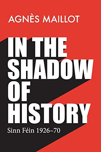 In the shadow of history: Sinn Féin 1926-70