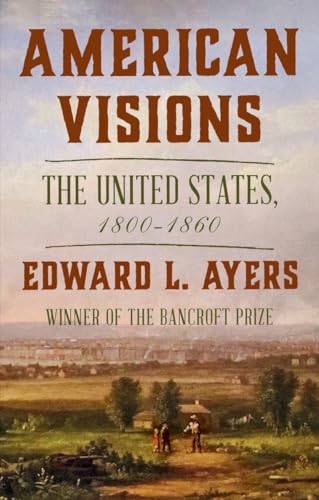 American Visions : The United States, 1800-1860