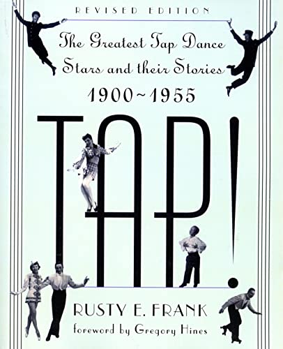 Tap! : The Greatest Tap Dance Stars And Their Stories, 1900-1955
