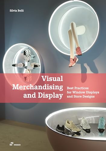 Visual Merchandising And Display : Best Practices for Window Displays and Store Designs