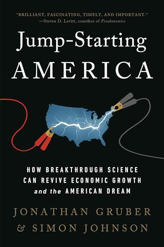 Jump-Starting America : How Breakthrough Science Can Revive Economic Growth and the American Dream
