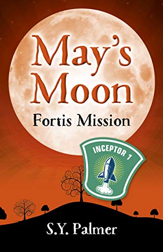 May's Moon: Fortis Mission: Book II