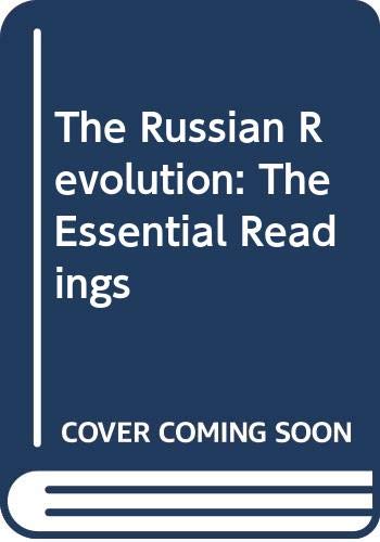 The Russian Revolution: The Essential Readings