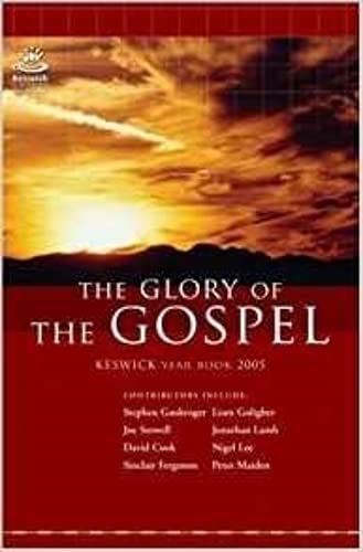The Glory of the Gospel : Keswick Year Book