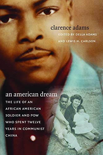 An American Dream : The Life of an African American Soldier and POW Who Spent Twelve Years in Communist China
