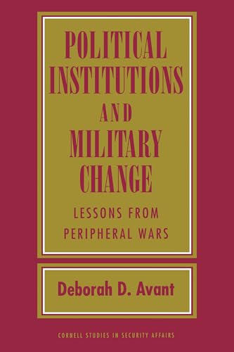 Political Institutions and Military Change : Lessons from Peripheral Wars