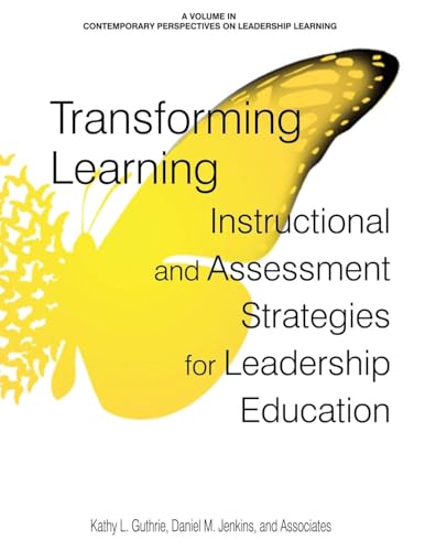 Transforming Learning : Instructional and Assessment Strategies for Leadership Education