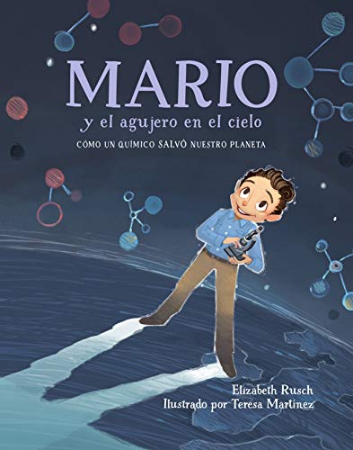 Mario y el agujero en el cielo: Como un quimico salvo nuestro planeta