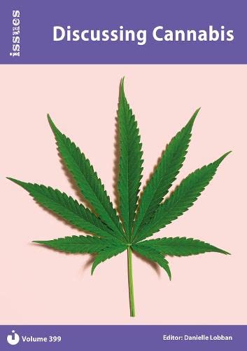 Discussing Cannabis : Issues: PSHE & RSE Resources For Key Stage 3 & 4 399 : 399