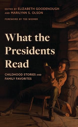 What the Presidents Read : Childhood Stories and Family Favorites