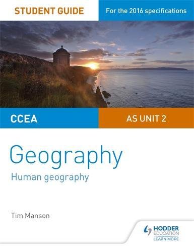 CCEA AS Unit 2 Geography Student Guide 2: Human Geography (Ccea a Level Geography Student)