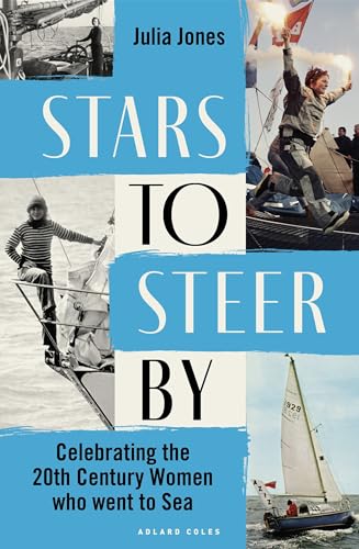 Stars to Steer By : Celebrating the 20th century women who went to sea