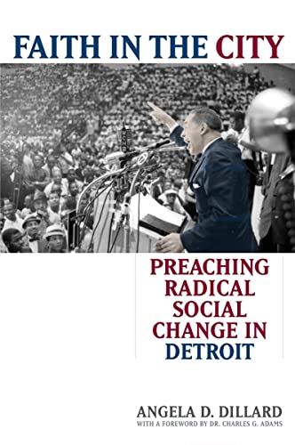 Faith in the City : Preaching Radical Social Change in Detroit