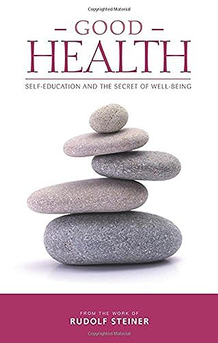 Good Health : Self-Education and the Secret of Well-Being