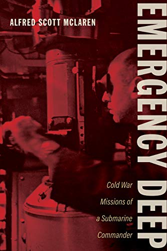 Emergency Deep : Cold War Missions of a Submarine Commander